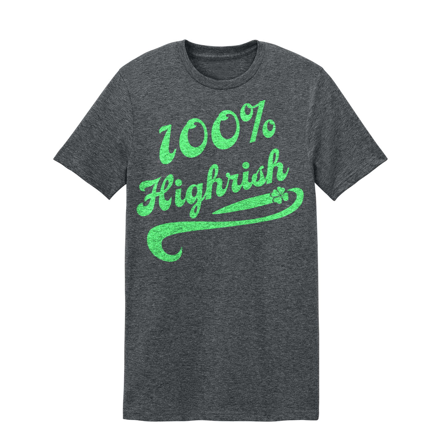 Saint Patrick's Day funny "100% Highrish" tee.